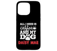 Nombre del Perro Daisy Mae All In Need Is Coffee My Dog Named Daisy Carcasa para iPhone 15 Pro MAX