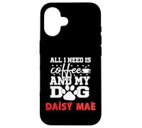 Nombre del Perro Daisy Mae All In Need Is Coffee My Dog Named Daisy Carcasa para iPhone 16
