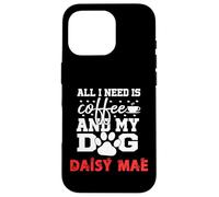 Nombre del Perro Daisy Mae All In Need Is Coffee My Dog Named Daisy Carcasa para iPhone 16 Pro
