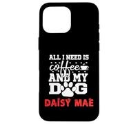 Nombre del Perro Daisy Mae All In Need Is Coffee My Dog Named Daisy Carcasa para iPhone 16 Pro MAX