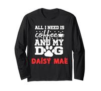 Nombre del Perro Daisy Mae All In Need Is Coffee My Dog Named Daisy Manga Larga