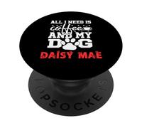Nombre del Perro Daisy Mae All In Need Is Coffee My Dog Named Daisy PopSockets PopGrip Adhesivo