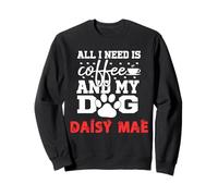 Nombre del Perro Daisy Mae All In Need Is Coffee My Dog Named Daisy Sudadera