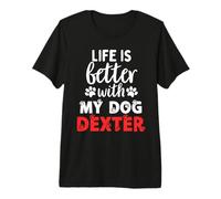 Nombre del Perro Dexter La Vida es Mejor con mi Perro Llamado Dexter Camiseta Premium