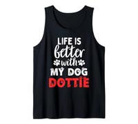 Nombre del perro Dottie Life Is Better With My Dog Named Dottie Camiseta sin Mangas