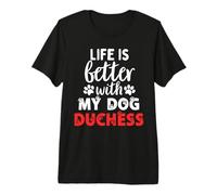 Nombre del Perro Duquesa La Vida es Mejor con mi Perro Llamado Duquesa Camiseta Premium