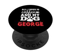 Nombre del Perro George Todo lo Que Necesita es café Mi Perro Llamado George PopSockets PopGrip Adhesivo