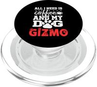 Nombre del Perro Gizmo Todo lo Que Necesita es café Mi Perro Llamado Gizmo PopSockets PopGrip para MagSafe