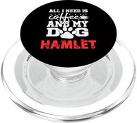 Nombre del Perro Hamlet All In Need Is Coffee My Dog Named Hamlet PopSockets PopGrip para MagSafe