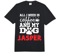 Nombre del Perro Jasper All In Need Is Coffee My Dog Named Jasper Comfort Colors Adult Heavyweight T-Shirt
