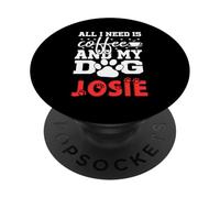 Nombre del Perro Josie Todo lo Que Necesita es café Mi Perro Llamado Josie PopSockets PopGrip Adhesivo