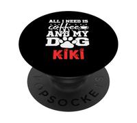 Nombre del Perro Kiki Todo lo Que Necesita es café Mi Perro Llamado Kiki PopSockets PopGrip Adhesivo