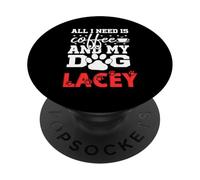 Nombre del Perro Lacey Todo lo Que Necesita es café Mi Perro Llamado Lacey PopSockets PopGrip Adhesivo