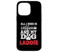 Nombre del Perro Laddie All In Need Is Coffee My Dog Named Laddie Carcasa para iPhone 14 Pro MAX