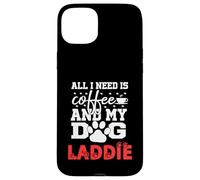 Nombre del Perro Laddie All In Need Is Coffee My Dog Named Laddie Carcasa para iPhone 15 Plus