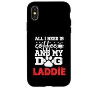 Nombre del Perro Laddie All In Need Is Coffee My Dog Named Laddie Carcasa para iPhone X/XS