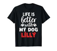 Nombre del perro Lilly La vida es mejor con mi perro llamado Lilly Camiseta