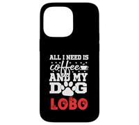 Nombre del Perro Lobo Todo lo Que Necesita es café Mi Perro Llamado Lobo Carcasa para iPhone 14 Pro MAX