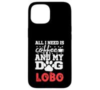 Nombre del Perro Lobo Todo lo Que Necesita es café Mi Perro Llamado Lobo Carcasa para iPhone 15