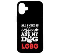 Nombre del Perro Lobo Todo lo Que Necesita es café Mi Perro Llamado Lobo Carcasa para iPhone 16 Plus