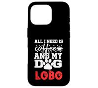 Nombre del Perro Lobo Todo lo Que Necesita es café Mi Perro Llamado Lobo Carcasa para iPhone 16 Pro