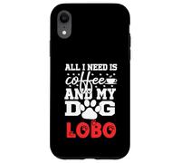 Nombre del Perro Lobo Todo lo Que Necesita es café Mi Perro Llamado Lobo Carcasa para iPhone XR