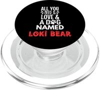 Nombre del perro Loki Bear - Todo lo que necesitas es amor PopSockets PopGrip para MagSafe
