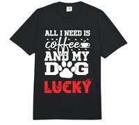 Nombre del Perro Lucky All In Need Is Coffee My Dog Named Lucky Comfort Colors Adult Heavyweight T-Shirt