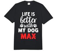 Nombre del Perro MAX Life Is Better with My Dog Named MAX Comfort Colors Adult Heavyweight T-Shirt