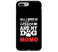 Nombre del Perro Momo All In Need Is Coffee My Dog Named Momo Carcasa para iPhone 7 Plus/8 Plus