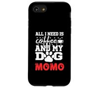 Nombre del Perro Momo All In Need Is Coffee My Dog Named Momo Carcasa para iPhone SE (2020) / 7/8