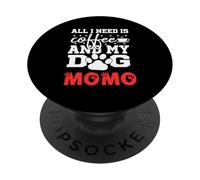 Nombre del Perro Momo All In Need Is Coffee My Dog Named Momo PopSockets PopGrip Adhesivo