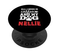 Nombre del Perro Nellie Todo lo Que Necesita es café Mi Perro se Llama Nellie PopSockets PopGrip Adhesivo