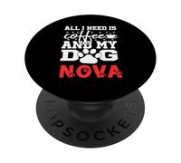 Nombre del Perro Nova Todo lo Que Necesita es café Mi Perro Llamado Nova PopSockets PopGrip Adhesivo