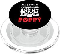 Nombre del Perro Poppy All In Need Is Coffee My Dog Named Poppy PopSockets PopGrip para MagSafe