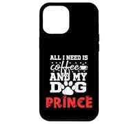 Nombre del Perro Prince All In Need Is Coffee My Dog Named Prince Carcasa para iPhone 12 Pro MAX