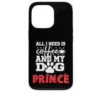 Nombre del Perro Prince All In Need Is Coffee My Dog Named Prince Carcasa para iPhone 13 Pro