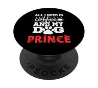 Nombre del Perro Prince All In Need Is Coffee My Dog Named Prince PopSockets PopGrip Adhesivo
