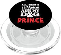 Nombre del Perro Prince All In Need Is Coffee My Dog Named Prince PopSockets PopGrip para MagSafe