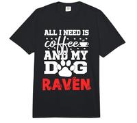 Nombre del Perro Raven All In Need Is Coffee My Dog Named Raven Comfort Colors Adult Heavyweight T-Shirt