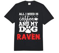 Nombre del Perro Raven All In Need Is Coffee My Dog Named Raven Comfort Colors Adult Heavyweight T-Shirt