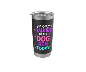 Nombre del perro Rex Solo hablando con mi perro Nombre Rex Vaso térmico de acero inoxidable de doble pared