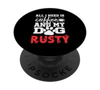 Nombre del Perro Rusty All In Need Is Coffee Mi Perro Llamado Rusty PopSockets PopGrip Adhesivo