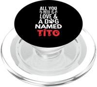 Nombre del perro Tito - Todo lo que necesitas es amor! PopSockets PopGrip para MagSafe