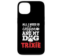 Nombre del Perro Trixie Todo lo Que Necesita es café Mi Perro Llamado Trixie Carcasa para iPhone 13
