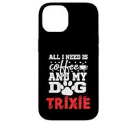 Nombre del Perro Trixie Todo lo Que Necesita es café Mi Perro Llamado Trixie Carcasa para iPhone 14