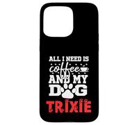 Nombre del Perro Trixie Todo lo Que Necesita es café Mi Perro Llamado Trixie Carcasa para iPhone 15 Pro MAX