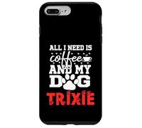Nombre del Perro Trixie Todo lo Que Necesita es café Mi Perro Llamado Trixie Carcasa para iPhone 7 Plus/8 Plus