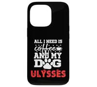 Nombre del Perro Ulysses Todo lo Que Necesita es café Mi Perro Llamado Ulises Carcasa para iPhone 13 Pro