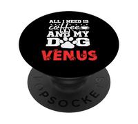 Nombre del Perro Venus Todo lo Que Necesita es café Mi Perro Llamado Venus PopSockets PopGrip Adhesivo